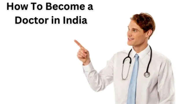 How To Become a Doctor in India