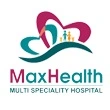 MaxHealth Multi Speciality Hospital